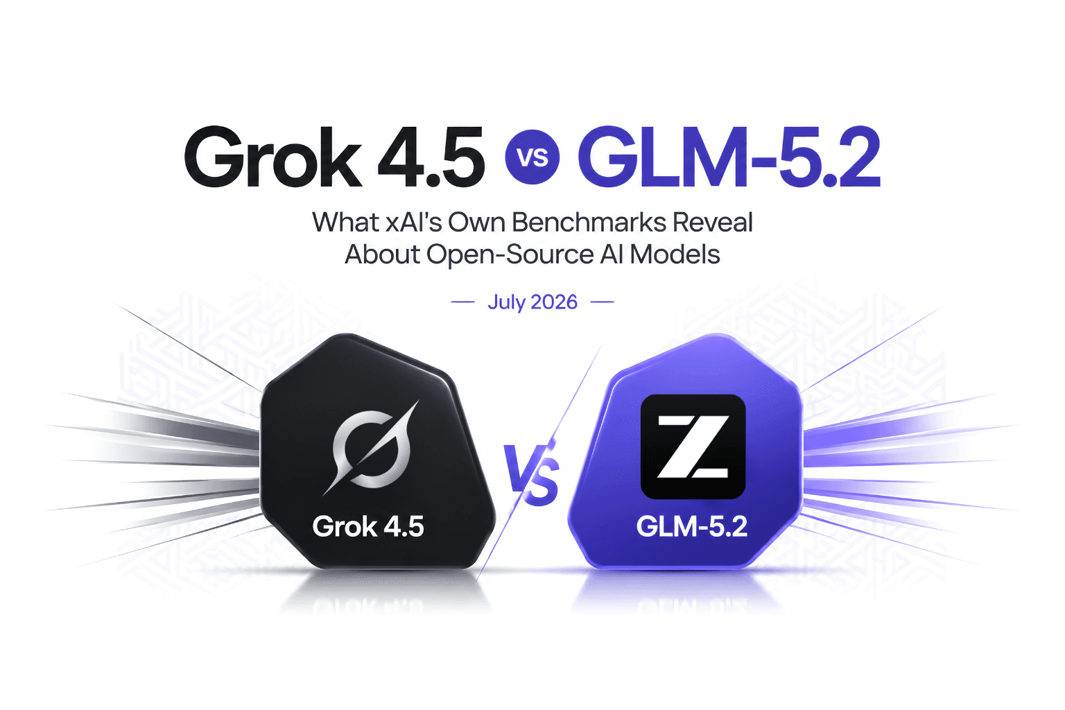 Grok 4.5 vs GLM-5.2: What xAI's Own Benchmarks Reveal About Open-Source AI Models (July 2026)